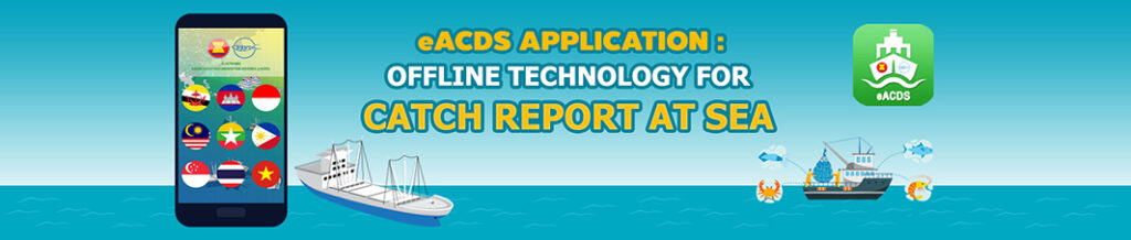 eACDS Application: Offline Technology for Catch Report at Sea | SEAFDEC ...